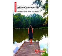 Comme une bête aux abois - Aline Cannebotin - Ex Aequo - broché - Roman