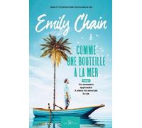 Comme Une Bouteille À La Mer - Tome 1 - Ou Comment Apprendre À Aimer De Nouveau La Vie