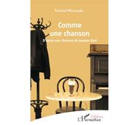 Comme une chanson: D’après une chanson de Jacques Brel