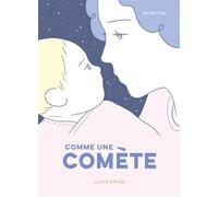 Comme une comète Une histoire de post-partum et d'albinisme - Aurélie Crop - Boite A Bulles Pictavita - cartonné - Bande dessinée