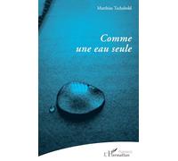 Matthias Tschabold – Comme une eau seule – Poésie – L'Harmattan – Broché