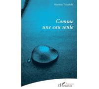 Comme une eau seule - Matthias Tschabold - L'harmattan - broché - Poésie