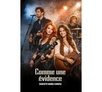 Comme une évidence: Quatre voix, une promesse, un destin