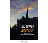Comme une flèche vers le ciel 50 sermons pour fêter la restauration - Thierry-Dominique Humbrecht - Parole Et Silence Eds - broché - Essai