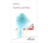 Comme une Fleur - Manault Deva - L'harmattan - broché - Théâtre