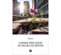 Comme une fleur au milieu du béton