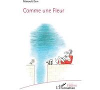 Comme une Fleur - Manault Deva - L'harmattan - broché - Théâtre