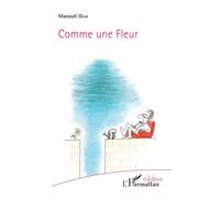 Comme une Fleur - Manault Deva - L'harmattan - broché - Théâtre