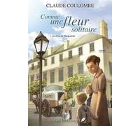 Comme Une Fleur Solitaire - Tome 1 - Le Rêve De Marguerite