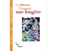 Comme une fougère - Eve S. Philomene - Le Ver A Soie - broché - Roman