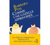 Barbara Pym – Comme une gazelle apprivoisée – Traduit par Bernard Turle – Belfond