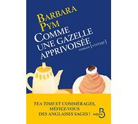 Barbara Pym – Comme une gazelle apprivoisée – Traduit par Bernard Turle – Belfond