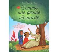 Comme une graine de moutarde – Les paraboles de Jésus pour les enfants