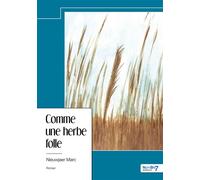 Comme une herbe folle - Marc Nieuwjaer - Nombre 7 - relié - Roman