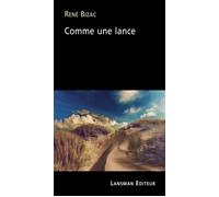 Comme une lance - René Bizac - Lansman Eds - broché - Théâtre