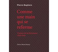 Comme une main qui se referme Poèmes de la Résistance - Pierre Seghers - Doucey Bruno - broché - Poésie