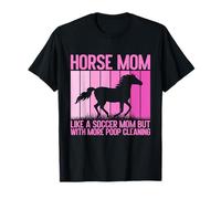 comme Une Maman de Soccer, mais avec Plus de Caca, Une mère de Cheval Qui nettoie Les crottes T-Shirt