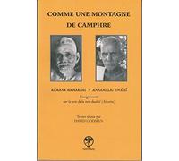 Comme une montagne de camphre : Enseignements de Ramana Maharshi et Annamalaï Swâmî