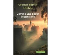 Comme une odeur de gentiane Édition en gros caractères - Georges Patrick Gleize - Libra Diffusio - broché - Roman