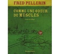 Comme une odeur de muscles. contes de village Livre avec un CD - Fred Pellerin - Planete Rebelle - Livre CD - Contes / Légendes CD