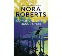 Comme une ombre dans la nuit Nora Roberts (Auteur), Régina Langer (Traduction)