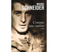 Comme une ombre - Michel Schneider - Grasset - broché - Roman