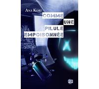 Comme une pilule empoisonnée Commandante Jade Fontaine #5 - Ana Kori - Du 38 Eds - broché - Roman