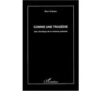 Marc Arabyan – Comme une tragédie – Une chronique de la violence policière – Livre DVD-ROM