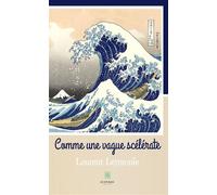 Comme une vague scélérate - Laurent Leymonie - Le Lys Bleu - broché - Roman