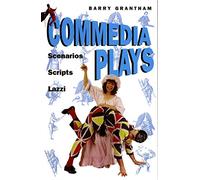 Commedia Plays: Scenarios Scripts Lazzi