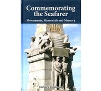 Commemorating The Seafarer: Monuments, Memorials And Memory (Hardcover) Barbara Tomlinson, (Auteur)