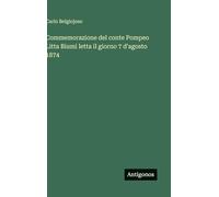 Commemorazione del conte Pompeo Litta Biumi letta il giorno 7 d'agosto 1874