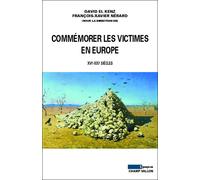 COMMEMORER LES VICTIMES EN EUROPE (XVIe-XXIe SIECLES) XVIème-XXIème siècles - David El-Kenz - Champ Vallon - broché - Essai