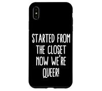 Commencé par Le Placard, Maintenant Nous Sommes Queer, drôle, Sortir Gay Coque pour iPhone XS Max