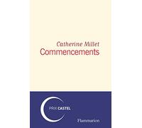 Catherine Millet – Commencements – Roman – Broché – Flammarion