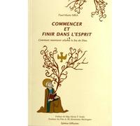Commencer et finir par l'Esprit Saint - Paul Marie M'ba - Ass.coeur De Jesus Ephese - broché - Essai
