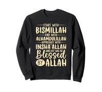Commencez par Bismillah Terminez avec Alhamdulillah Muslim Islamic Sweatshirt