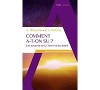 Comment a-t-on su ? – Les secrets de la Terre et du Soleil