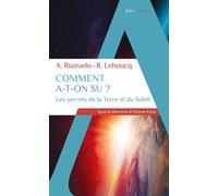 Comment a-t-on su ? Les secrets de la Terre et du Soleil - Etienne Klein - Alpha / Humensis - broché - Essai
