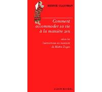 Comment accommoder sa vie à la manière zen Selon les instructions au cuisinier de Maître Dogen - Joa Scetbon-Didi - Albin Michel - broché - Guide