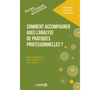 Comment accompagner avec l'analyse de pratiques professionnelles ? - Séphora Boucenna - De Boeck Supérieur - broché - Guide