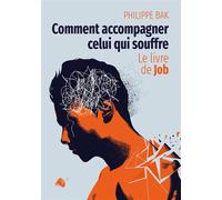 Comment accompagner celui qui souffre?. Le livre de Job