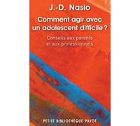 Comment agir avec un adolescent difficile ?
