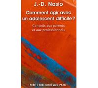 Juan David Nasio – Comment agir avec un adolescent difficile ? – Conseils aux parents