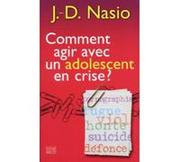 Comment agir avec un adolescent en crise ?