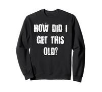 Comment AI-Je EU cet Ancien ? Sweatshirt