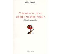 Comment ai-je pu croire au père noël ?