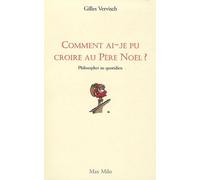 Comment Ai-Je Pu Croire Au Père Noël ? - Philosopher Au Quotidien