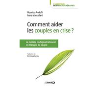 Comment aider les couples en crise ?: Le modèle multigénérationnel en thérapie de couple