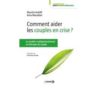 Comment aider les couples en crise ?: Le modèle multigénérationnel en thérapie de couple